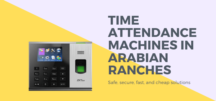 Time Attendance Machines in Arabian Ranches