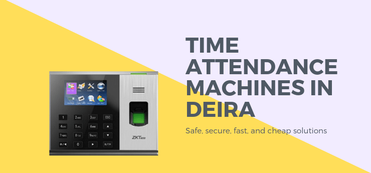 Time Attendance Machines in Deira