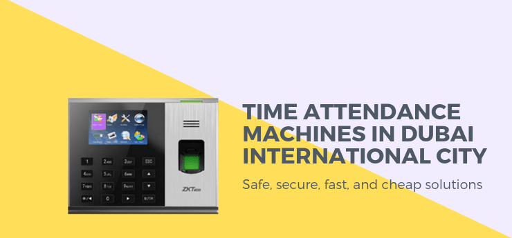 Time Attendance Machines in Dubai International City