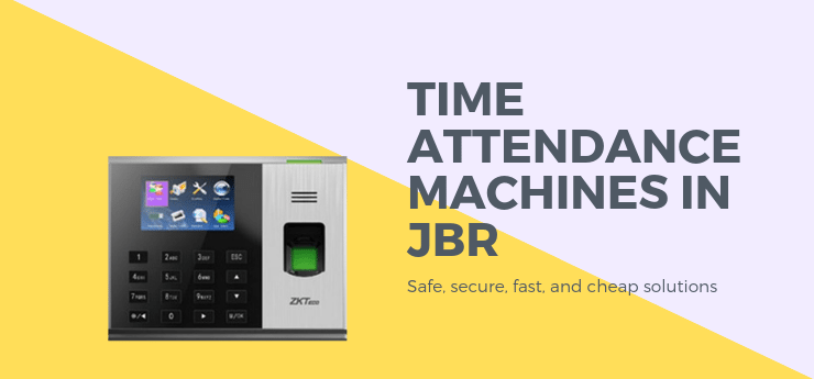 Time Attendance Machines in JBR-Jumeirah Beach Residence