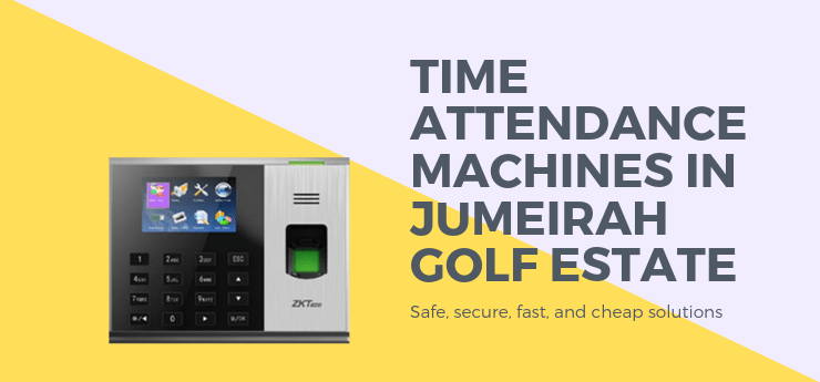 Time Attendance Machine in Jumeirah Golf Estate