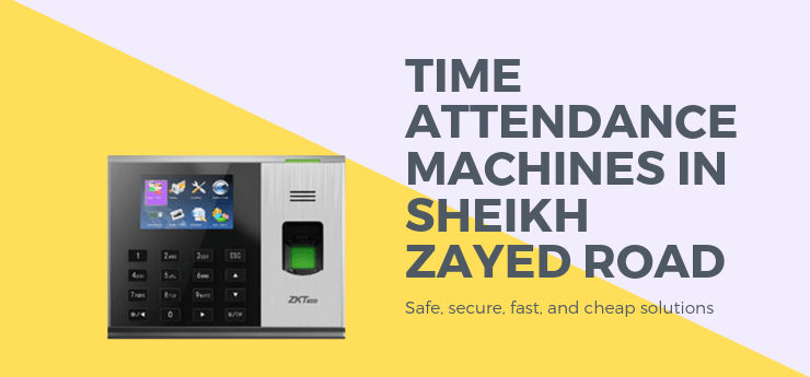 Time Attendance Machine in Sheikh Zayed Road